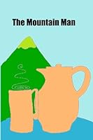 The Mountain Man 1489559655 Book Cover