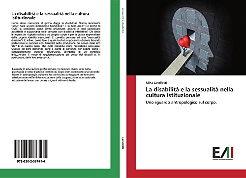 La disabilità e la sessualità nella cultura istituzionale: Uno sguardo antropologico sul corpo.