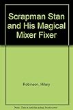 Scrapman Stan and His Magical Mixer Fixer