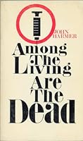 Among the living are the dead, B0006WP1HO Book Cover