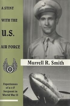 Hardcover A Stint With the U. S. Air Force: Experiences of a 4-F Sergeant in World War II Book