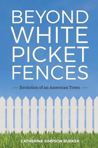 Beyond White Picket Fences: Evolution of an American Town