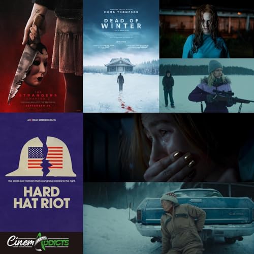 CinemAddicts 313: The Strangers: Chapter 2, Dead of Winter, Hard Hat Riot, Alien: Earth