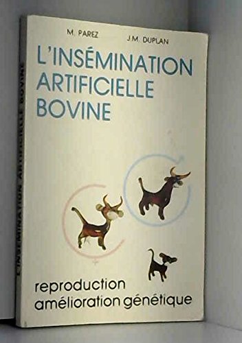 livre L'Insémination artificielle bovine : Reproduction, amélioration génétique