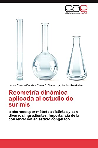 Reometría dinámica aplicada al estudio de surimis: elaborados por métodos distintos y con diversos ingredientes. Importancia de la conservación en estado congelado