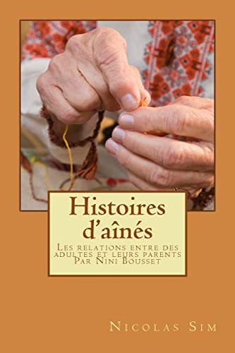 Histoires d'aînés: Les relations entre des adultes et leurs parents par Nini Bou (Histoires de Nini Bousset) (French Edition)