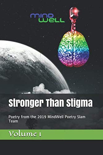 Stronger Than Stigma: Poetry from the 2019 MindWell Poetry Slam Team