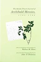 The Alaska Travel Journal of Archibald Menzies, 1793-1794 0912006706 Book Cover