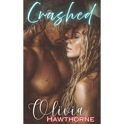 Crashed Audiobook By Olivia Hawthorne cover art