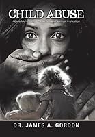 Child Abuse: Abuse Identification, Prevention and Spiritual Implication 149905341X Book Cover