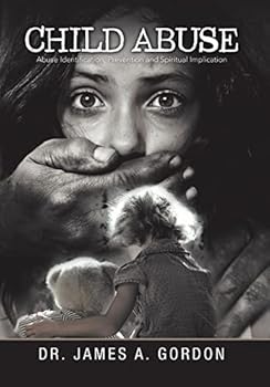 Hardcover Child Abuse: Abuse Identification, Prevention and Spiritual Implication Book