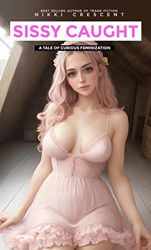 SISSY CAUGHT: Crossdressing, Sissification