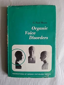 Hardcover ORGANIC VOICE DISORDERS Prentice-Hall Foundations of Speech Pathology Series Book