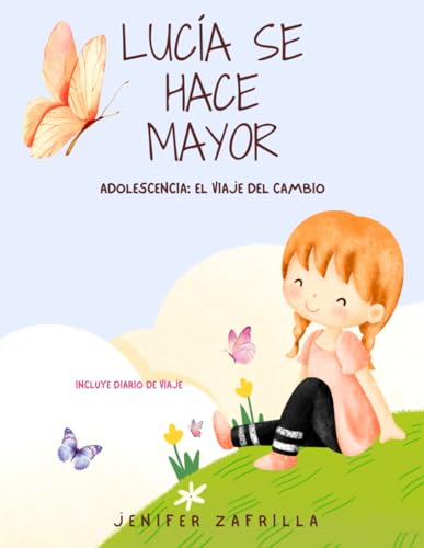 Lucía se hace mayor: Cuento y diario para adolescentes (Spanish Edition)