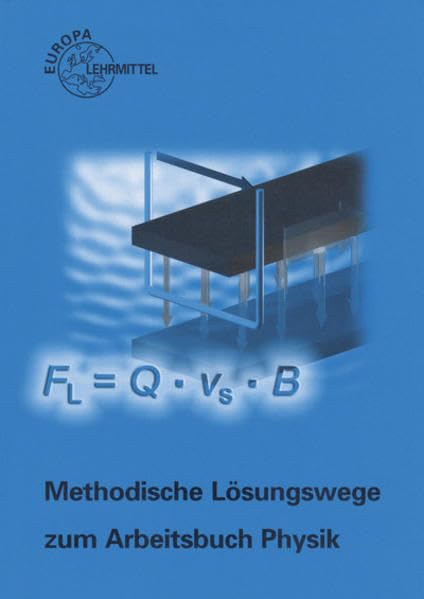 Methodische Lösungswege zum Arbeitsbuch Physik