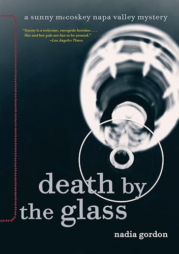 Death by the Glass: A Sunny McCoskey Napa Valley Mystery (Sunny McCoskey Napa Valley Mysteries Book 2)