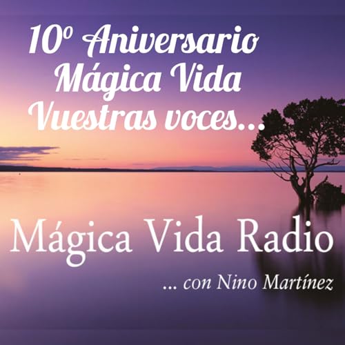 MV 371. "D&eacute;cimo aniversario M&aacute;gica Vida Radio". Vuestras voces...