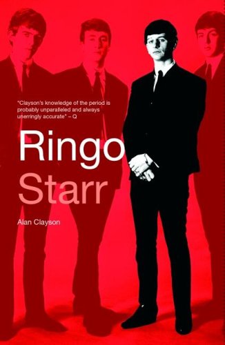 Ringo Starr: A Life: Clayson, Alan: 9781860746475: Amazon.com: Books
