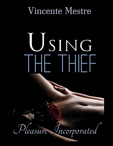 Using the Thief: Large Print (Pleasure Incorporated)