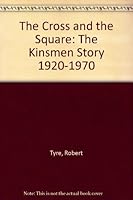 The Cross and the Square: The Kinsmen Story 1920-1970 B001CKY5NK Book Cover