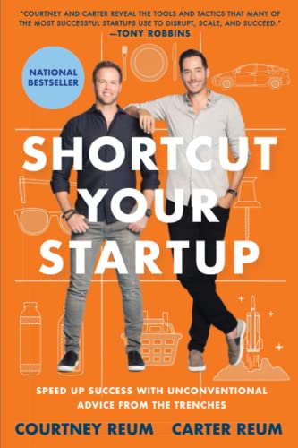 Shortcut Your Startup: Speed Up Success with Unconventional Advice from the Trenches