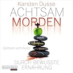Achtsam morden durch bewusste Ernährung