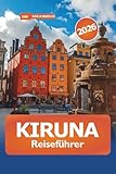 Kiruna Reiseführer 2026: Schwedens Wunder entdecken, arktische Abenteuer, Nordlichter, lokale Tipps und skandinavische Kultur in Europa