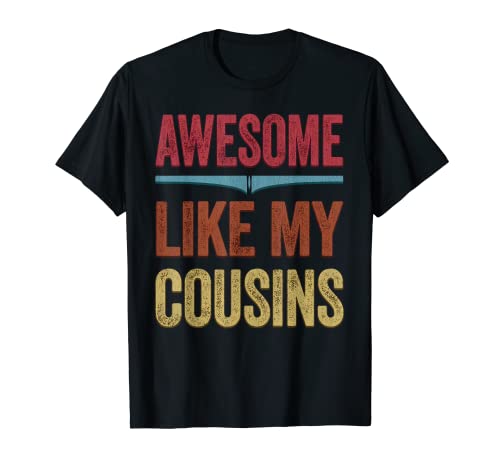 Awesome Like My Cousins Matching Family Parents Day Siblings T-Shirt