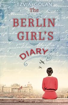 Paperback The Berlin Girl's Diary (World War II Brave Women Fiction) Book