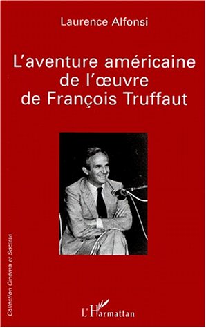 L'aventure amÃ©ricaine de l'oeuvre de FranÃ§ois Truffaut