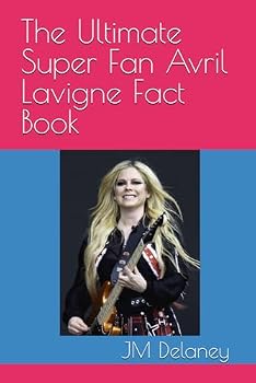 Paperback The Ultimate Super Fan Avril Lavigne Fact Book
