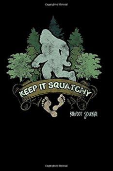 Paperback Keep It Squatchy Bigfoot Journal: Sasquatch Bigfoot Lover Notebook: 120 Page 6" x 9" Blank Lined Journal, Notebook or Diary, Durable Soft Cover, Matte Finish, Makes A Great Gift Book