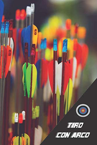 TIRO CON ARCO: CUADERNO DE RESULTADOS | LLEVA UN REGISTRO DETALLADO DE TUS PUNTUACIONES | ENTRENAMIENTO, TORNEOS | REGALO PARA LOS AMANTES DE ESTE DEPORTE.