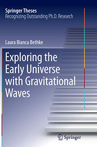 Exploring the Early Universe with Gravitational Waves (Springer Theses)