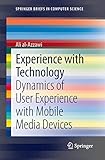 Experience with Technology: Dynamics of User Experience with Mobile Media Devices (SpringerBriefs in Computer Science)