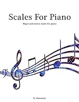 Scales For Piano: Major and minor scales for piano 1099237483 Book Cover