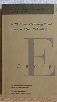 Paperback 2020 Vision: The Energy World in the Next Quarter Century Book