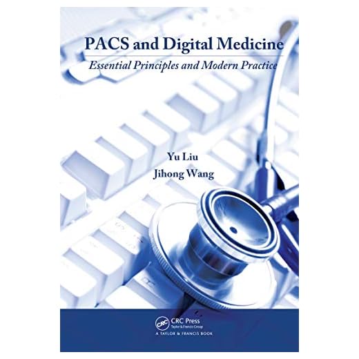 PACS and Digital Medicine: Essential Principles and Modern Practice