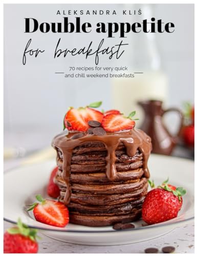 Double Appetite for breakfast: Healthy breakfast recipes | weight loss | oats and oatmeals | restaurant breakfasts | Sweet and S