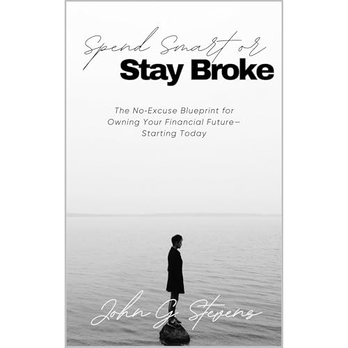 Spend Smart or Stay Broke -- John Stevens