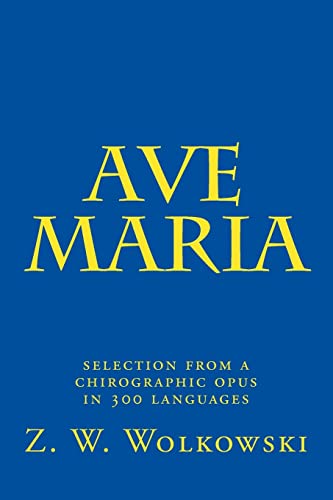 Ave Maria: selection from a chirographic opus in 300 languages