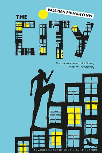 The City (Harvard Library of Ukrainian Literature Book 10)