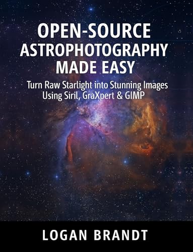 Open-Source Astrophotography Made Easy: Turn Raw Starlight into Stunning Images Using Siril, GraXpert & GIMP