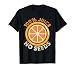 Funny Vasectomy TShirt 100% Juice No Seeds Shirt Mens Gift T-Shirt