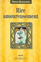 Rire amoureusement 2764003994 Book Cover