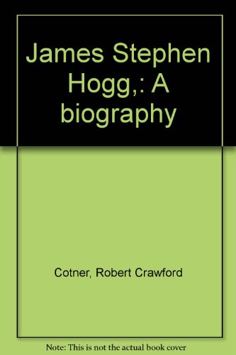 James Stephen Hogg,: A biography B0007DN8BI Book Cover