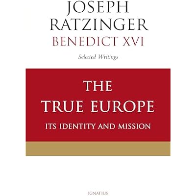 The True Europe: Its Identity and Mission