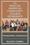 The Mexican American Community College Experience