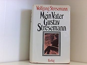 Hardcover Mein Vater Gustav Stresemann (German Edition) [German] Book