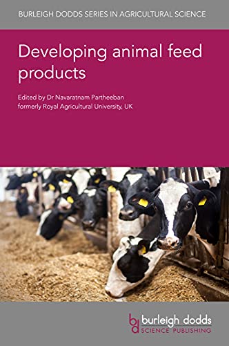 Developing animal feed products (Burleigh Dodds Series in Agricultural Science Book 101) (English Edition)